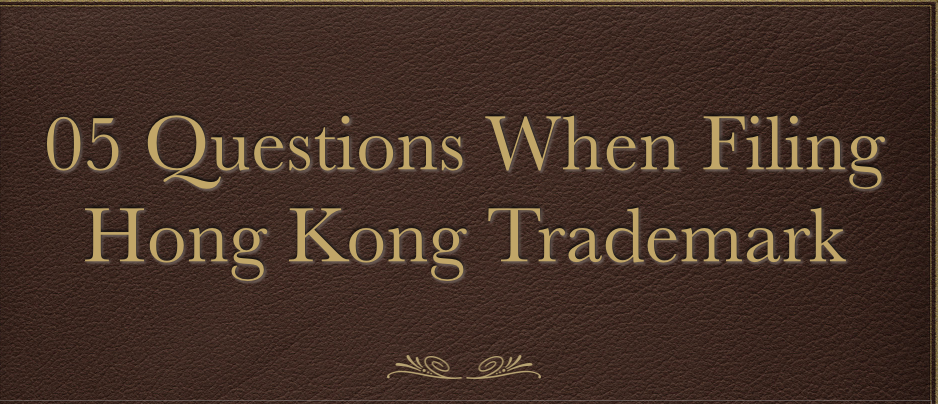 Questions when filing Hong Kong trademark