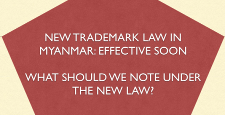 New Myanmar Trademark Law, Myanmar IP Law