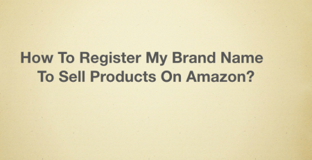 How to register my brand name to sell products on Amazon?
