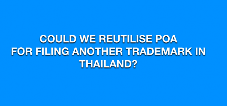 Could we reutilise POA for filing another trademark in Thailand