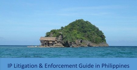 ): IP Litigation & Enforcement Guide in Philippines, IP Litigation in Philippines, Enforcement Guide in Philippines, Philippines IP Litigation, Philippines Enforcement Guide, IP Litigation, Enforcement guide, Philippines