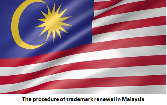 The procedure of trademark renewal in Malaysia