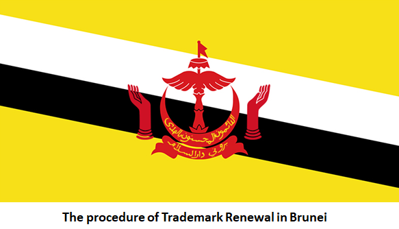 The procedure of Trademark Renewal in Brunei
