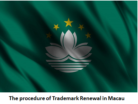 The procedure of Trademark Renewal in Macau