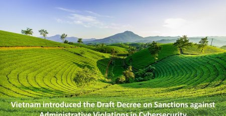 Vietnam introduced the Draft Decree on Sanctions against Administrative Violations in Cybersecurity, Sanctions against Administrative Violations in Cybersecurity, The Draft Decree on Sanctions against Administrative Violations in Cybersecurity, Administrative sanctions to cybersecurity threats
