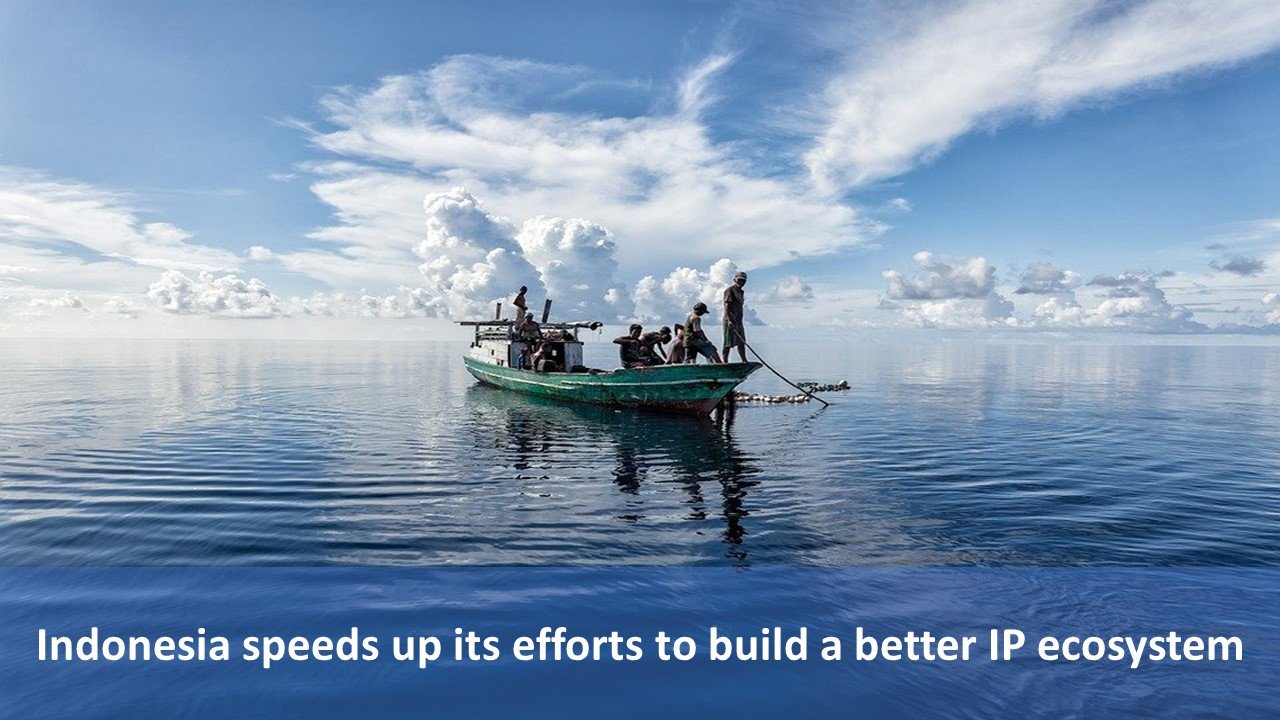 Indonesia speeds up its efforts to build a better IP ecosystem, build a better IP ecosystem, The young generation in Indonesia, Priority Watch List