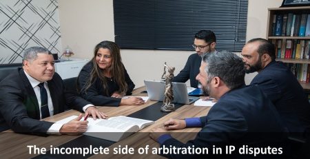 The incomplete side of arbitration in IP disputes, The reason behind arbitrator's unpopularity, incomplete side of arbitration, arbitration in IP disputes