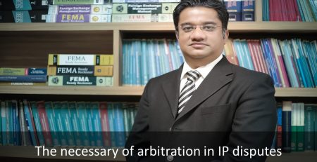 The necessary of arbitration in IP disputes, arbitration in IP disputes, The necessary role of an arbitration, role of an arbitration