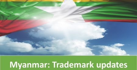 Trademark updates in Myanmar, Myanmar: Trademark updates, Trademark updates, Myanmar Trademark updates,